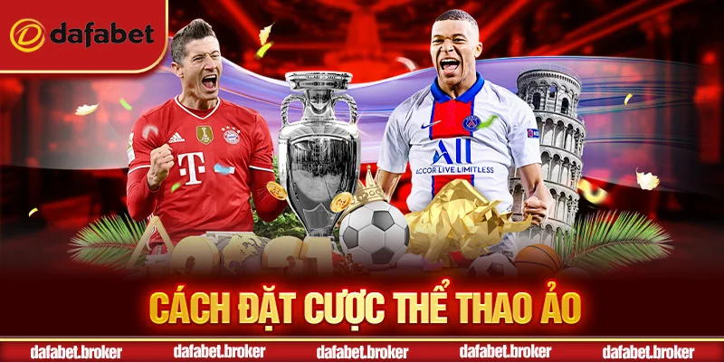Hướng dẫn tham gia đặt cược thể thao ảo Dafabet