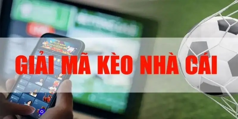 Phân tích giải mã kèo nhà cái