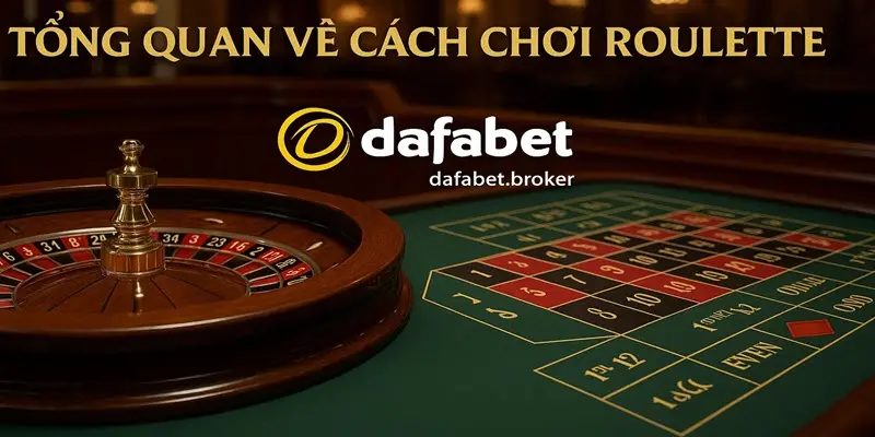 Tổng quan về cách chơi Roulette